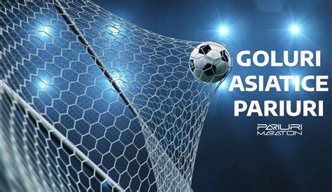 goluri asiatice|Ce inseamna TOTAL GOLURI ASIATICE la pariuri sportive.